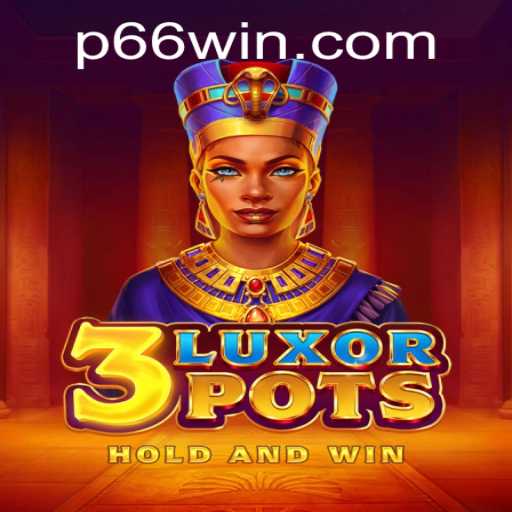 Discover the Excitement of 3LuxorPots: A Winning Journey with 66win